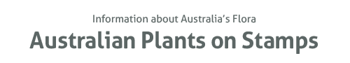 Australian Plants on Stamps - Information about Australia's Flora
